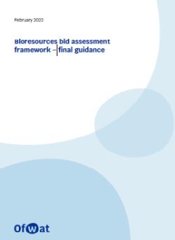 OFWAT BIORESOURCES BID ASSESSMENT FRAMEWORK - FINAL GUIDANCE FEB 2022