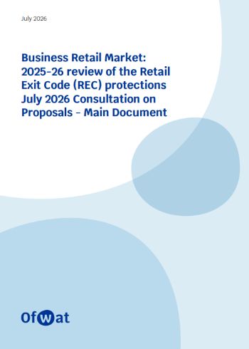 OFWAT BUSINESS RETAIL MARKET CONSULTATION PAPER REVIEW OF REC PROTECTIONS JULY 26
